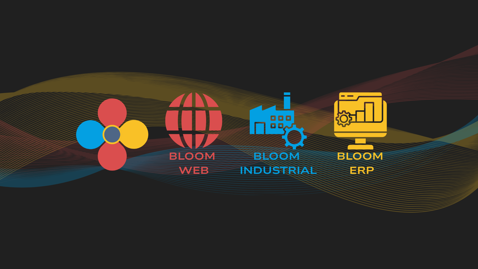 Bloom Web, Bloom Industrial and Bloom ERP